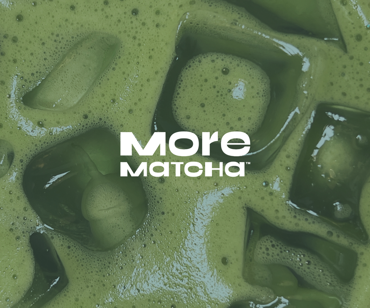 More Matcha